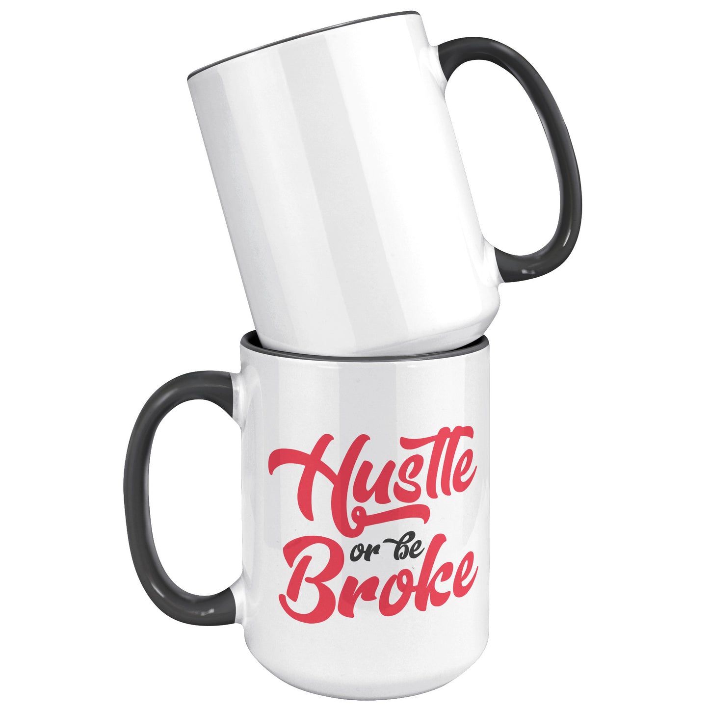Red Hustle or Be Broke Mug