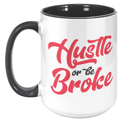 Red Hustle or Be Broke Mug