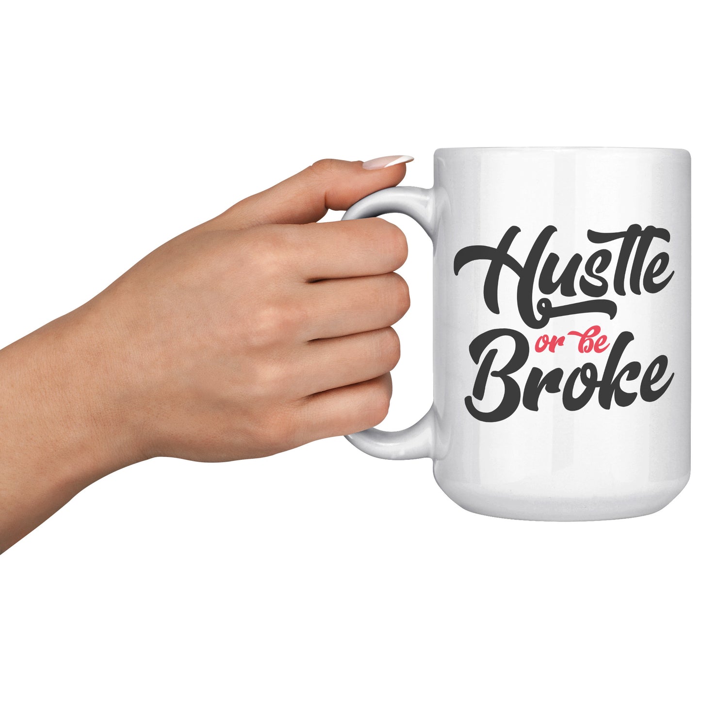 Hustle or be Broke Mug